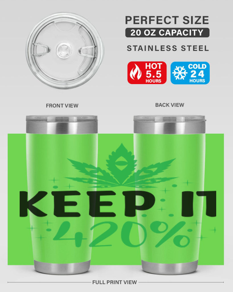 keep it four twenty percent 176#- marijuana- Tumbler