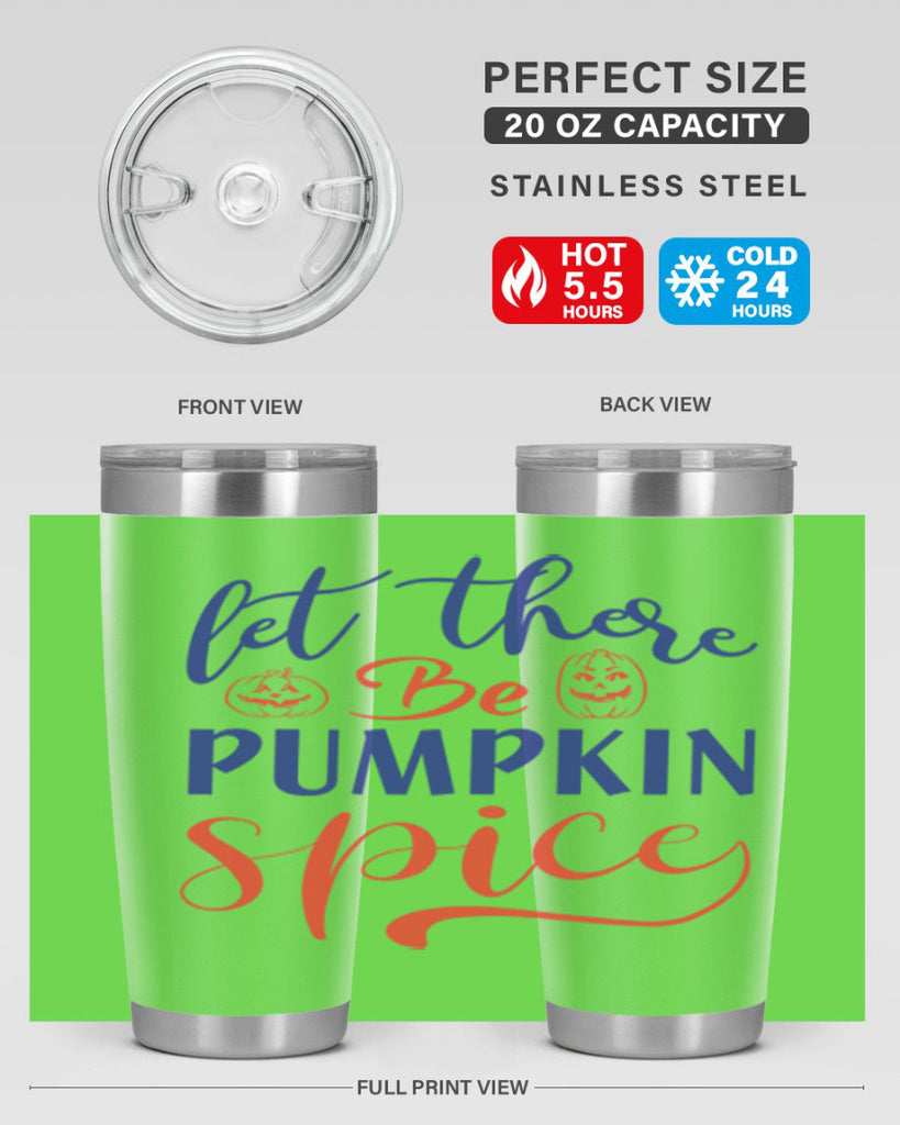 let there be pumpkin spice 401#- fall- Tumbler