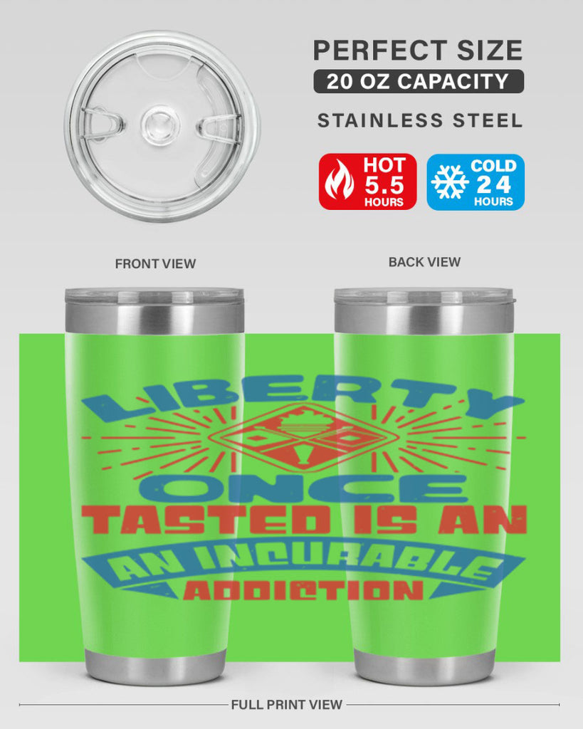 liberty once tasted is addiction Style 33#- Fourt Of July- Tumbler