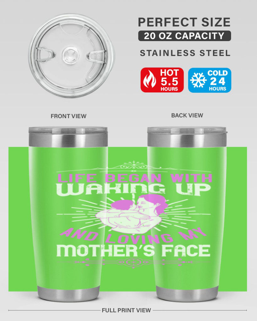 life began with waking up and loving my mother’s face 136#- mom- Tumbler