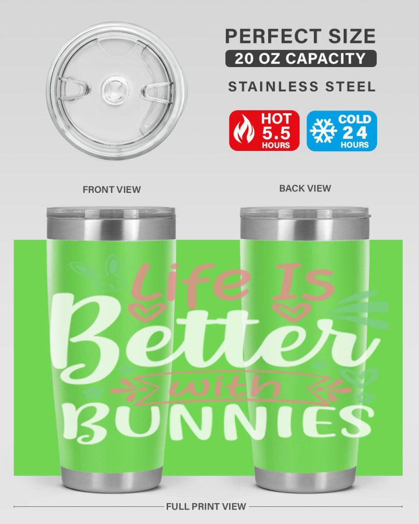 life is better with bunnies 70#- easter- Tumbler