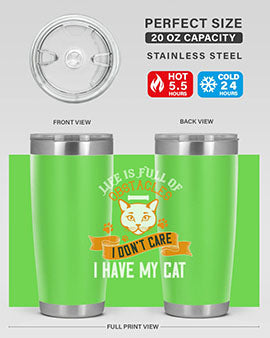 life is full of obstacles idont care ihave my cat Style 66#- cat- Tumbler