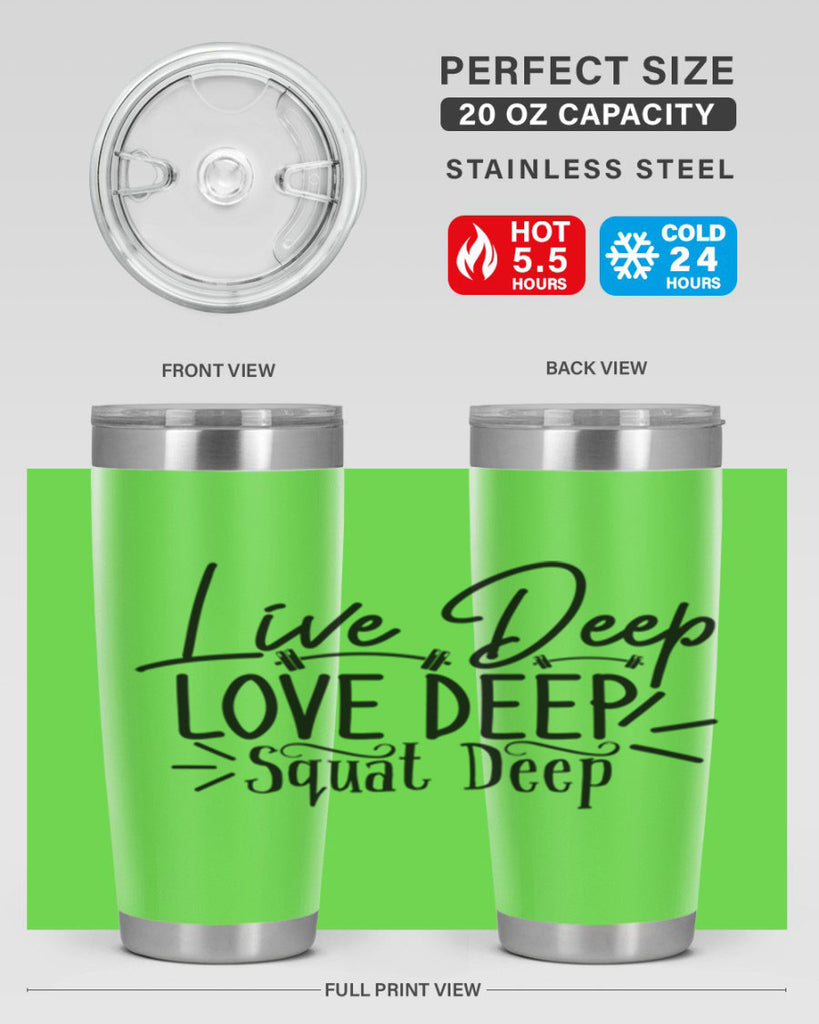 live deep love deep squat deep 31#- gym- Tumbler