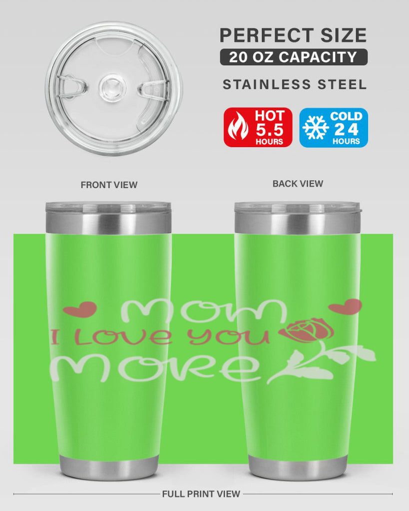 mom i love you more 125#- mom- Tumbler