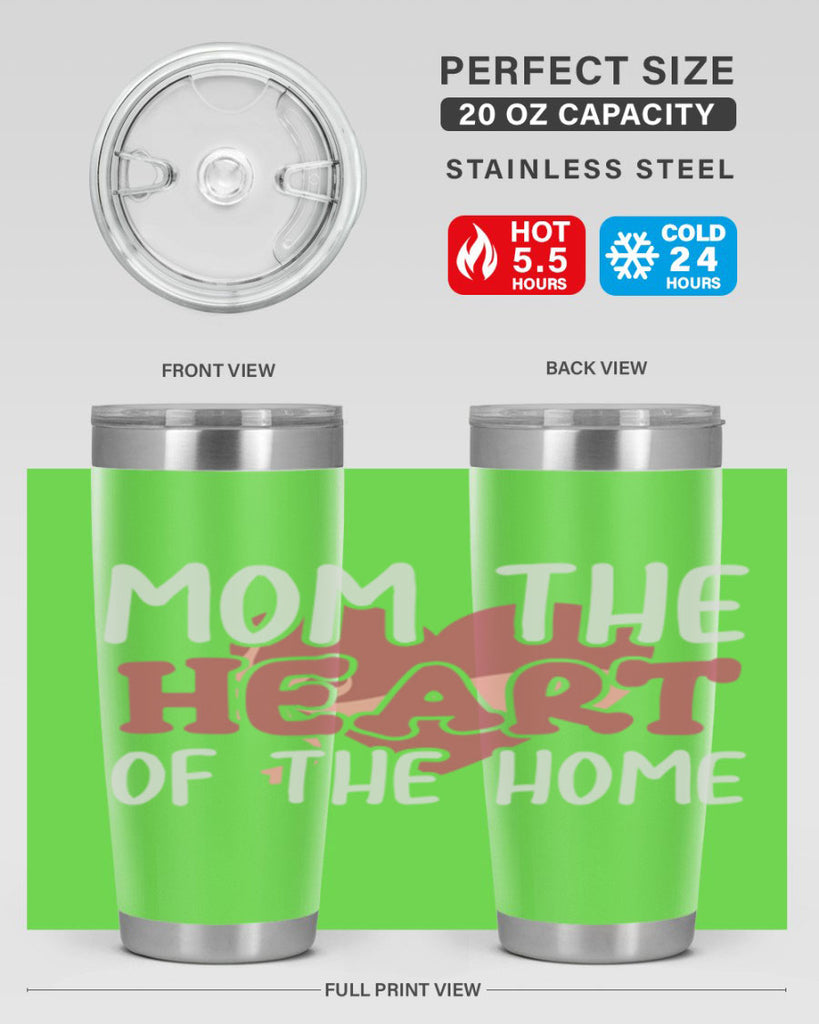 mom the heart of the home 120#- mom- Tumbler