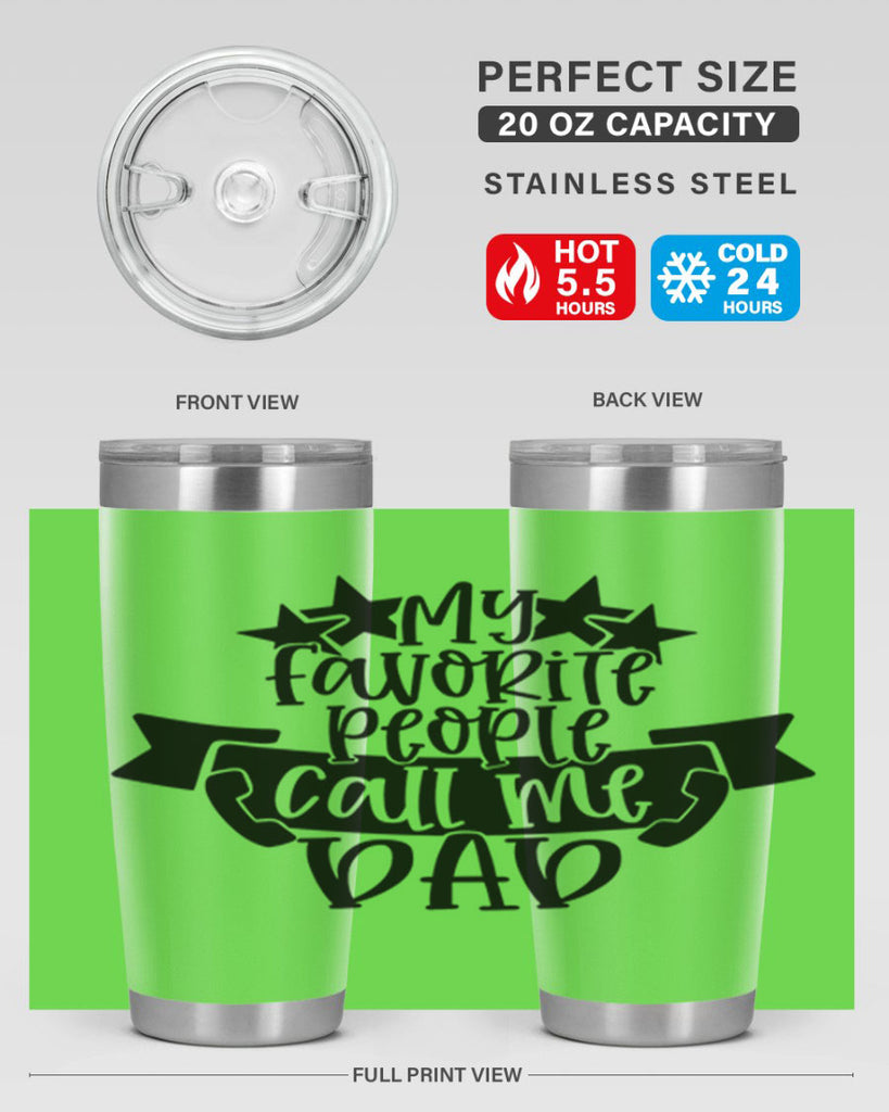 my favorite people call me dad 28#- fathers day- Tumbler