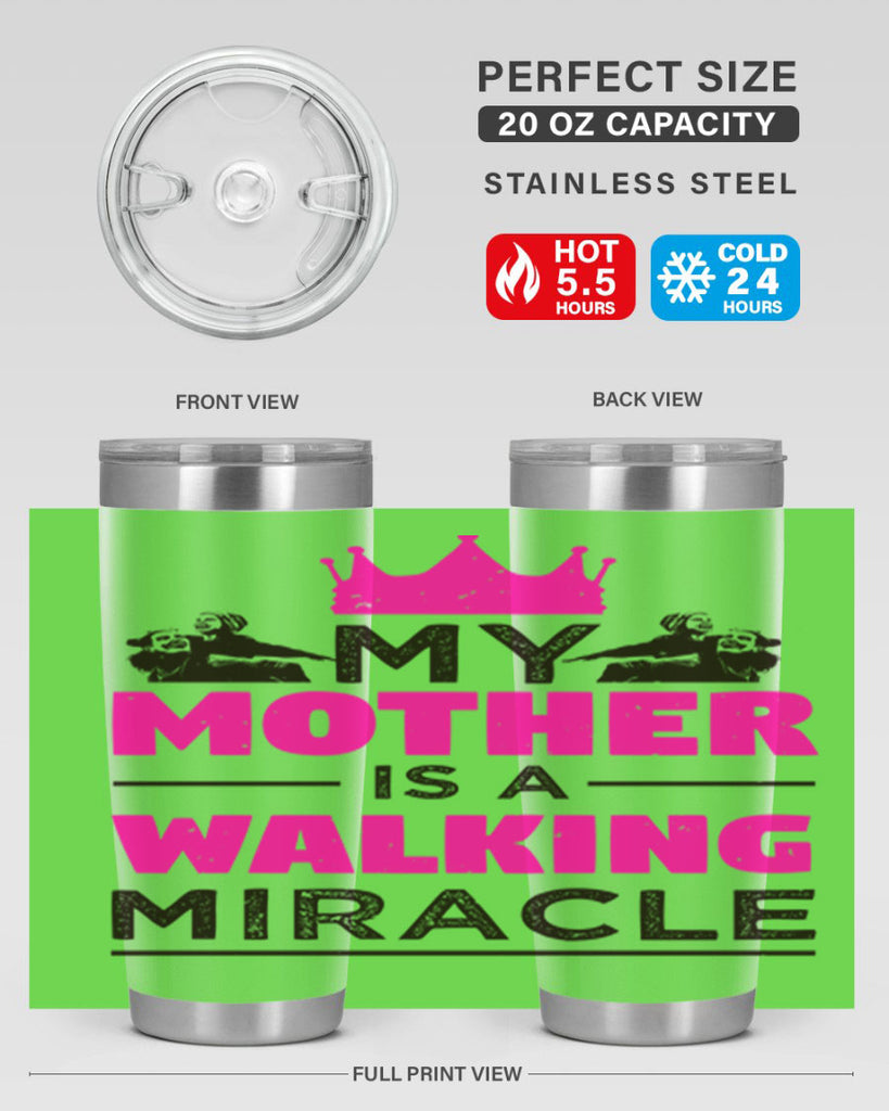 my mother is a walking miracle 38#- mothers day- Tumbler