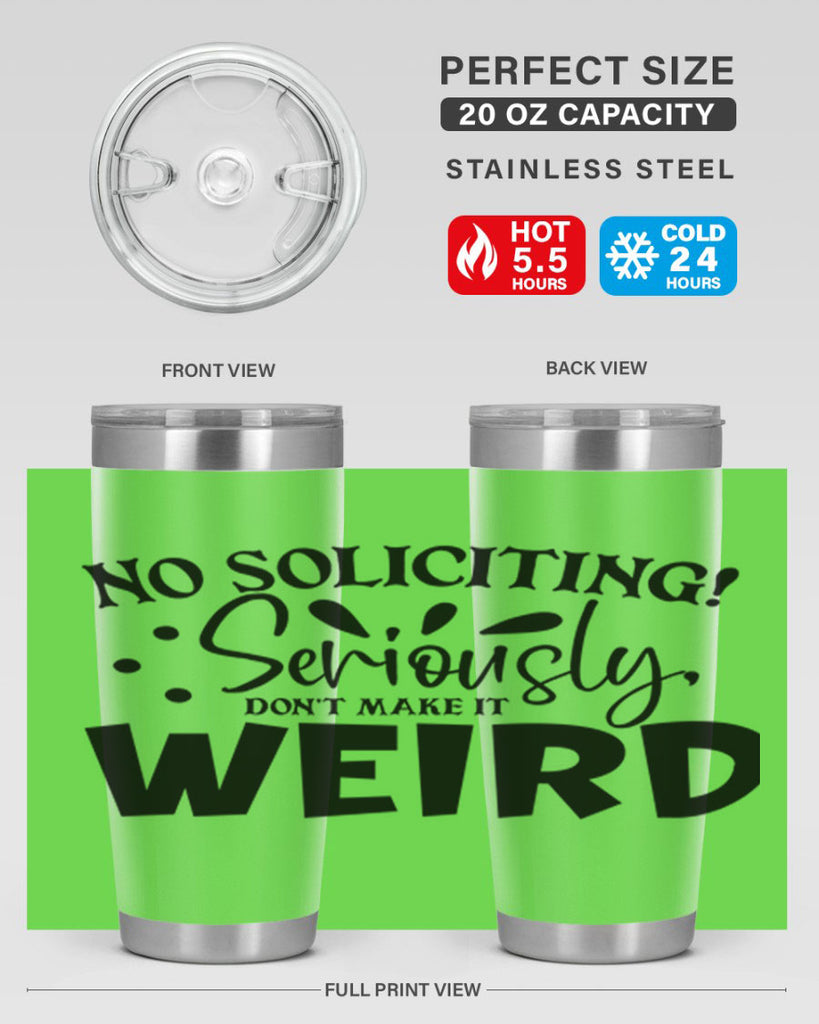 no soliciting seriously dont make it weird 59#- home- Tumbler