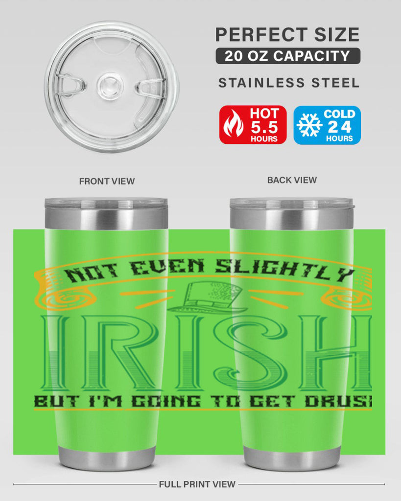 not even slightly irish but i’m going to get drusk Style 110#- St Patricks Day- Tumbler