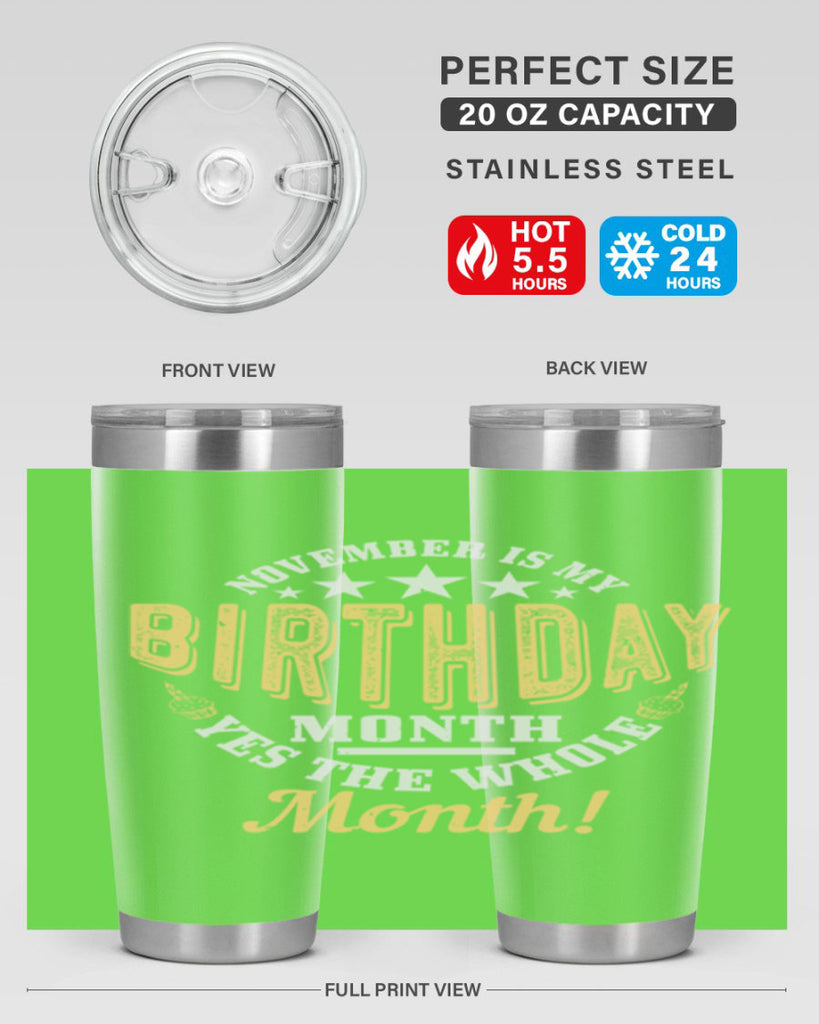 november is my birthday month yes the whole month Style 48#- birthday- tumbler