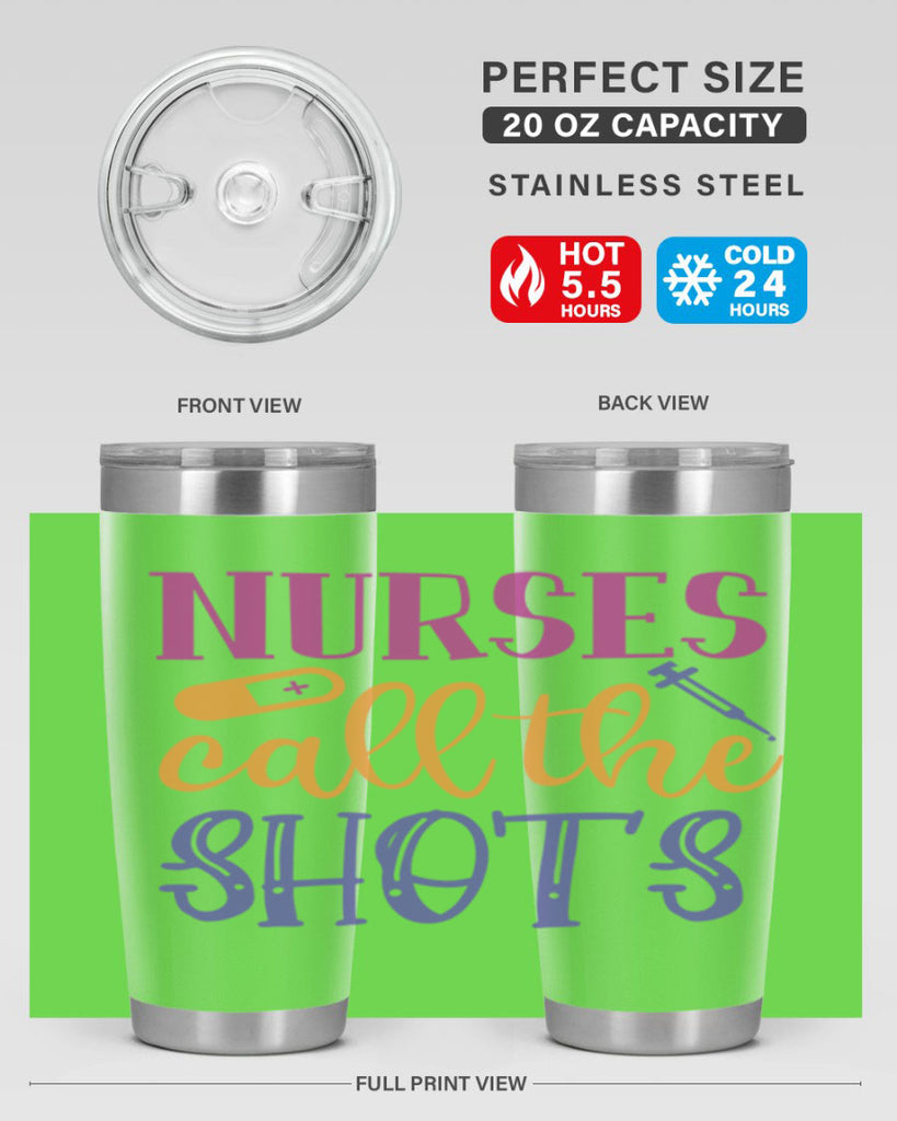 nurses call the shots Style 367#- nurse- tumbler