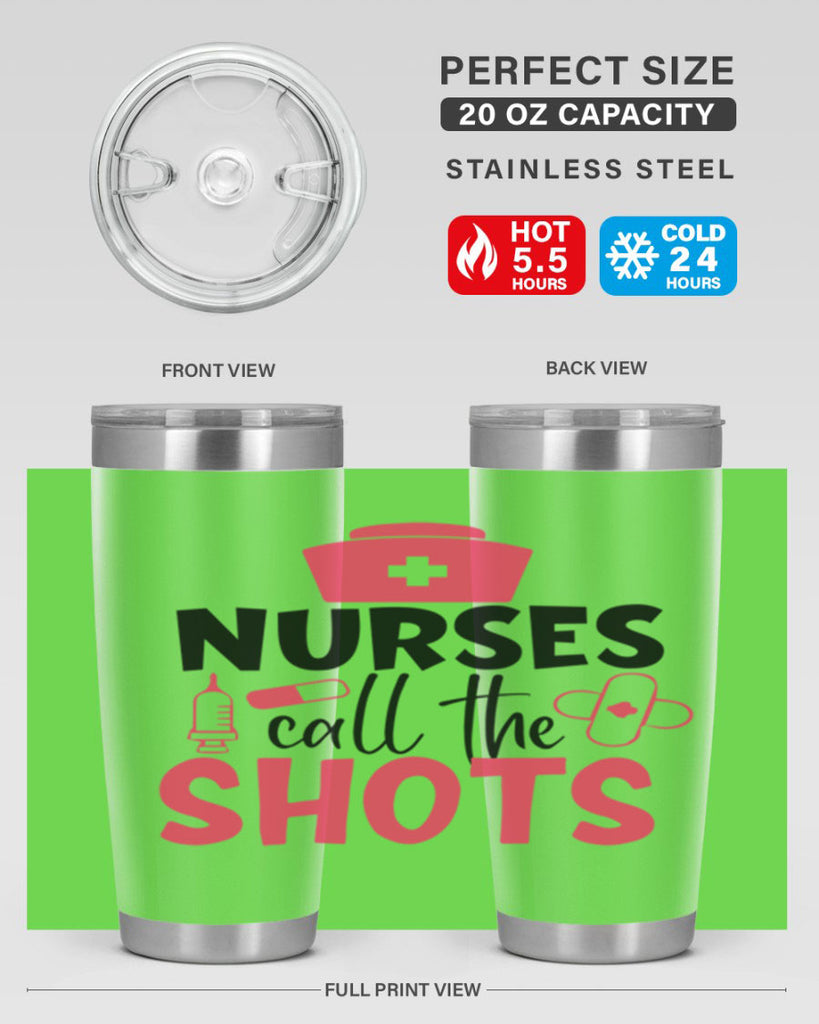 nurses call the shots Style 368#- nurse- tumbler