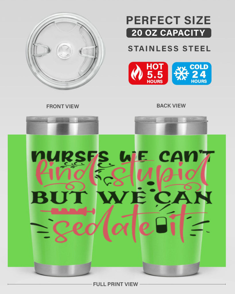 nurses we cant find stupid but we can sedate it Style Style 77#- nurse- tumbler
