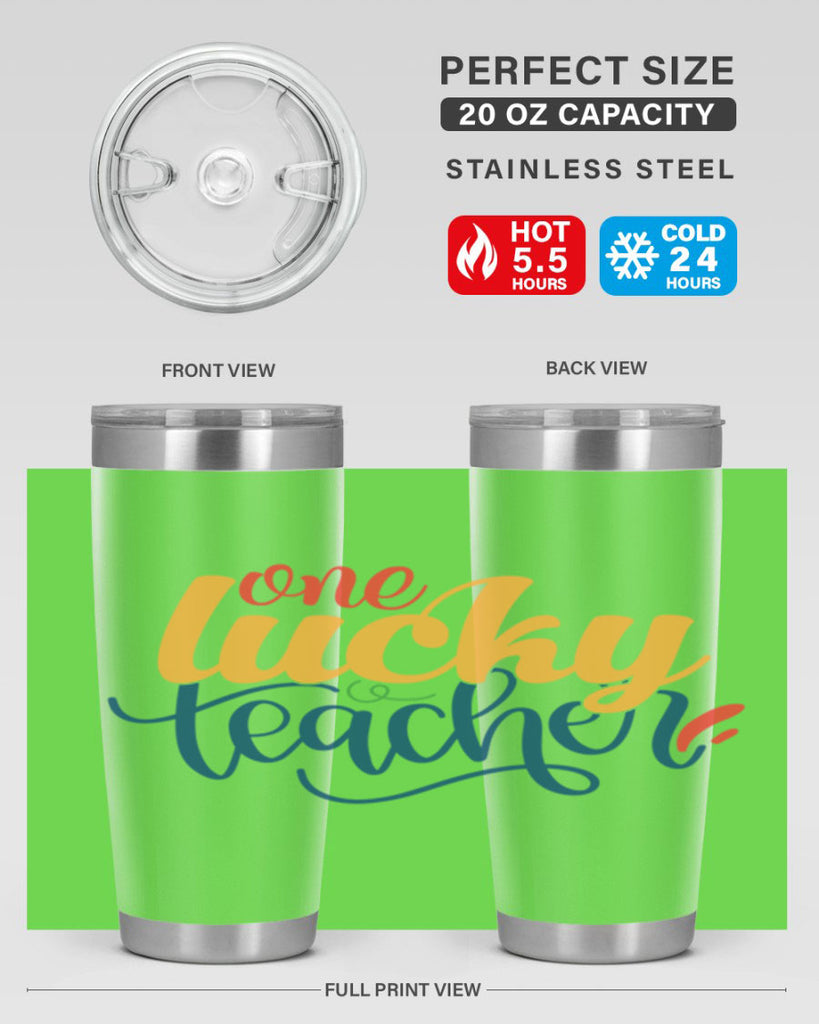 one lucky teacher Style 164#- teacher- tumbler