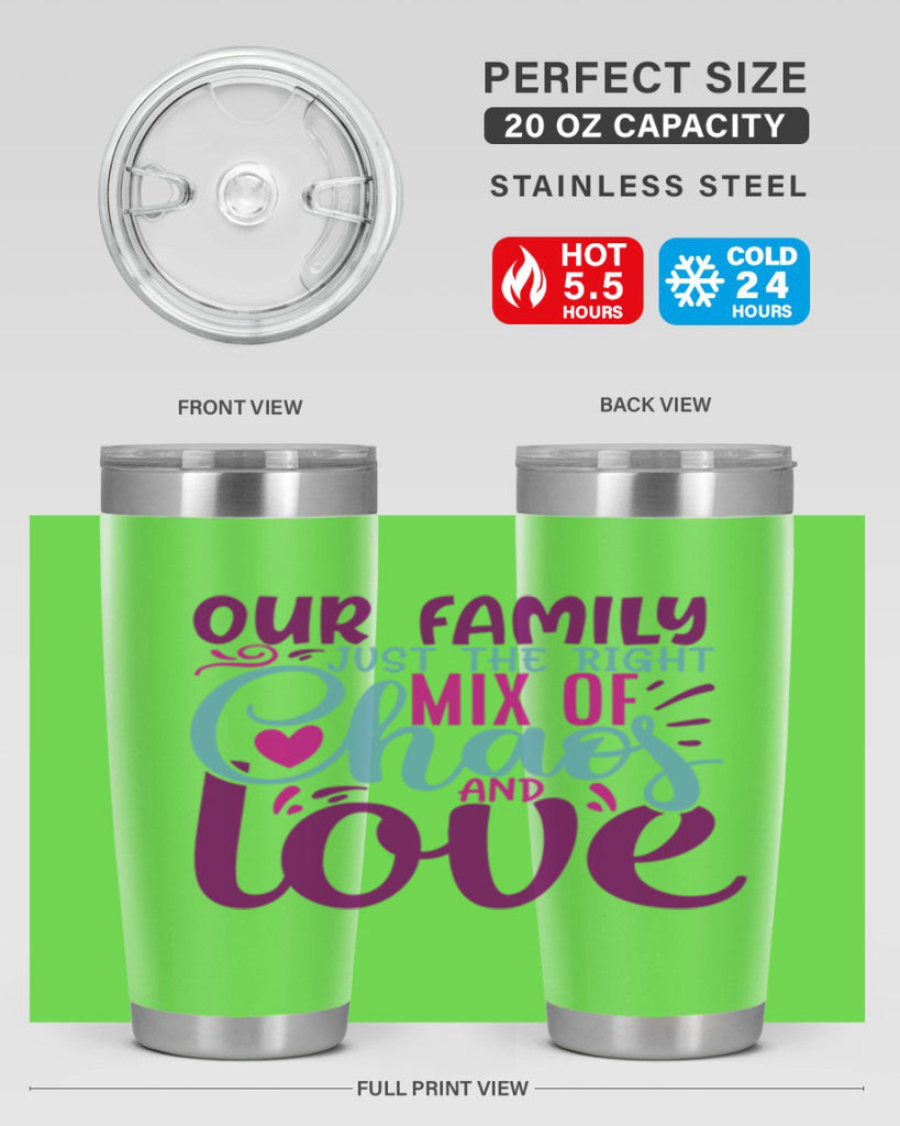 our family just the right mix of chaos love 21#- family- Tumbler