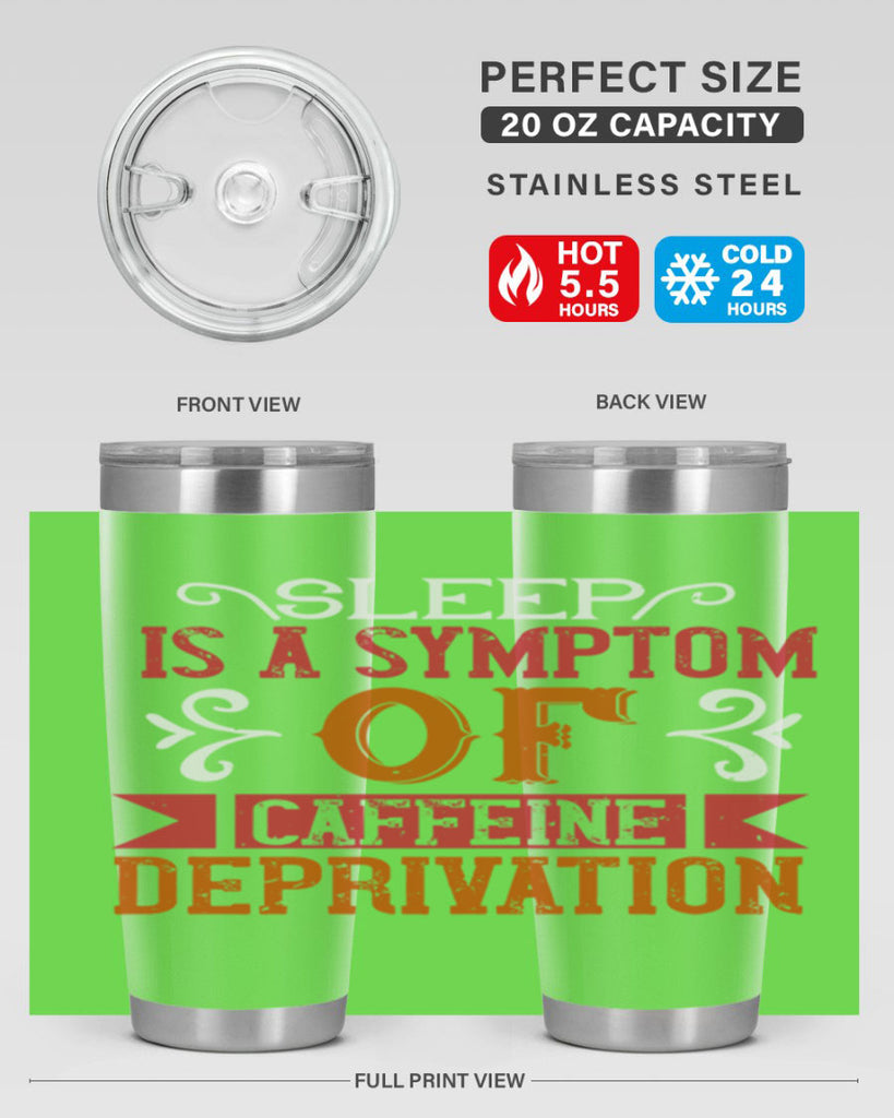 sleep is a symptom of caffeine deprivation 233#- coffee- Tumbler