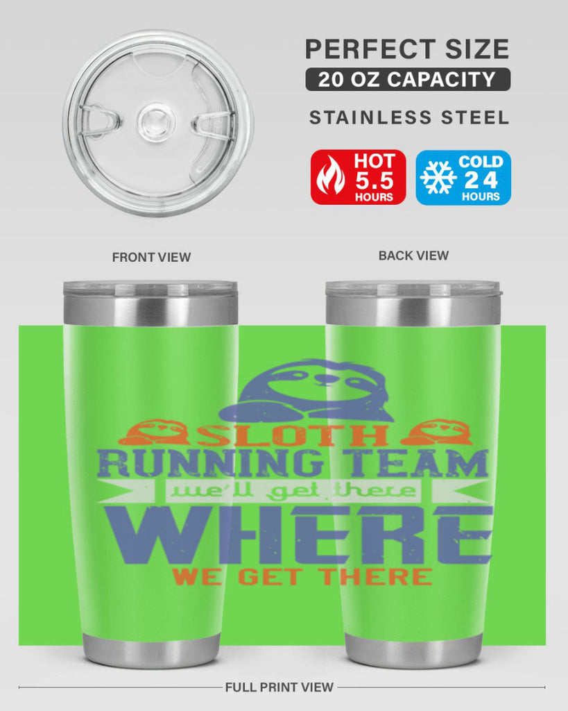 sloth running team we’ll get there where we get there 16#- running- Tumbler