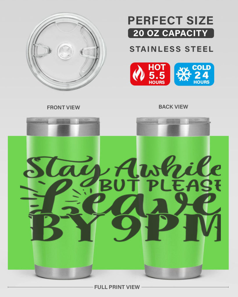 stay awhile but please leave by pm 50#- home- Tumbler