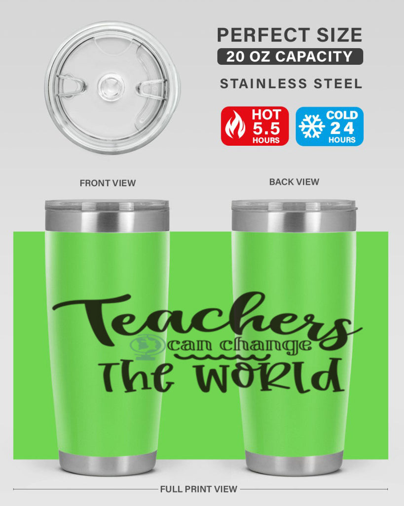 teachers can change the world Style 198#- teacher- tumbler