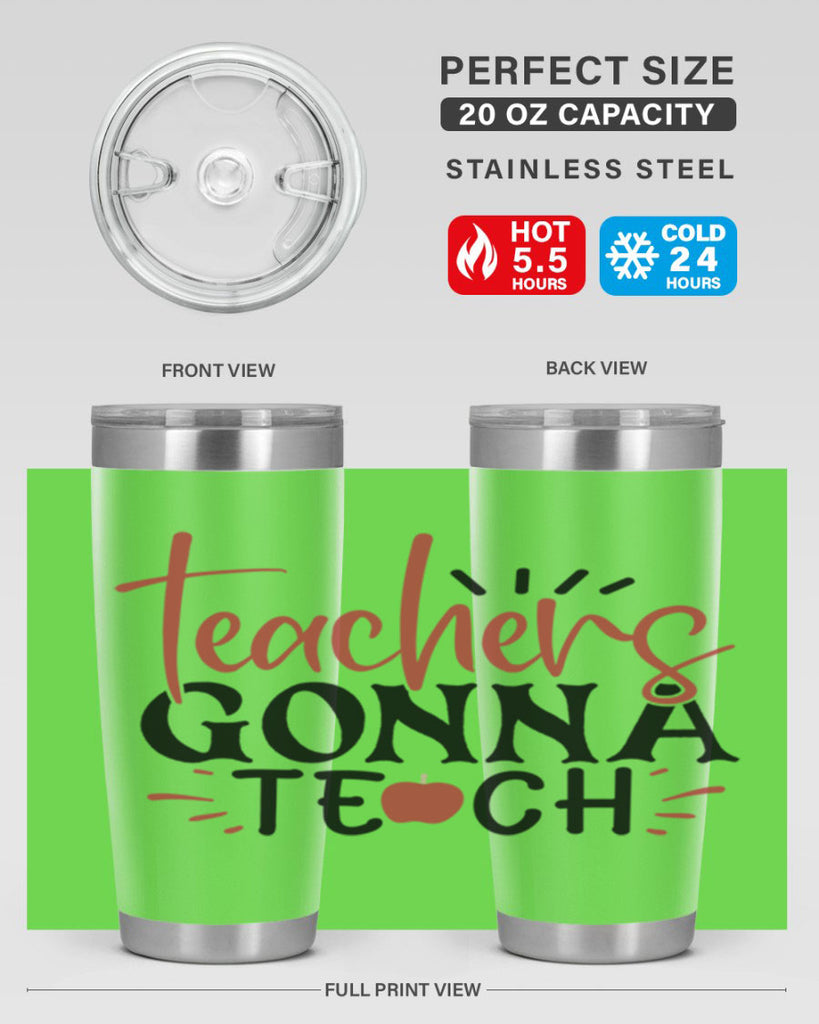 teachers gonna teach Style 132#- teacher- tumbler