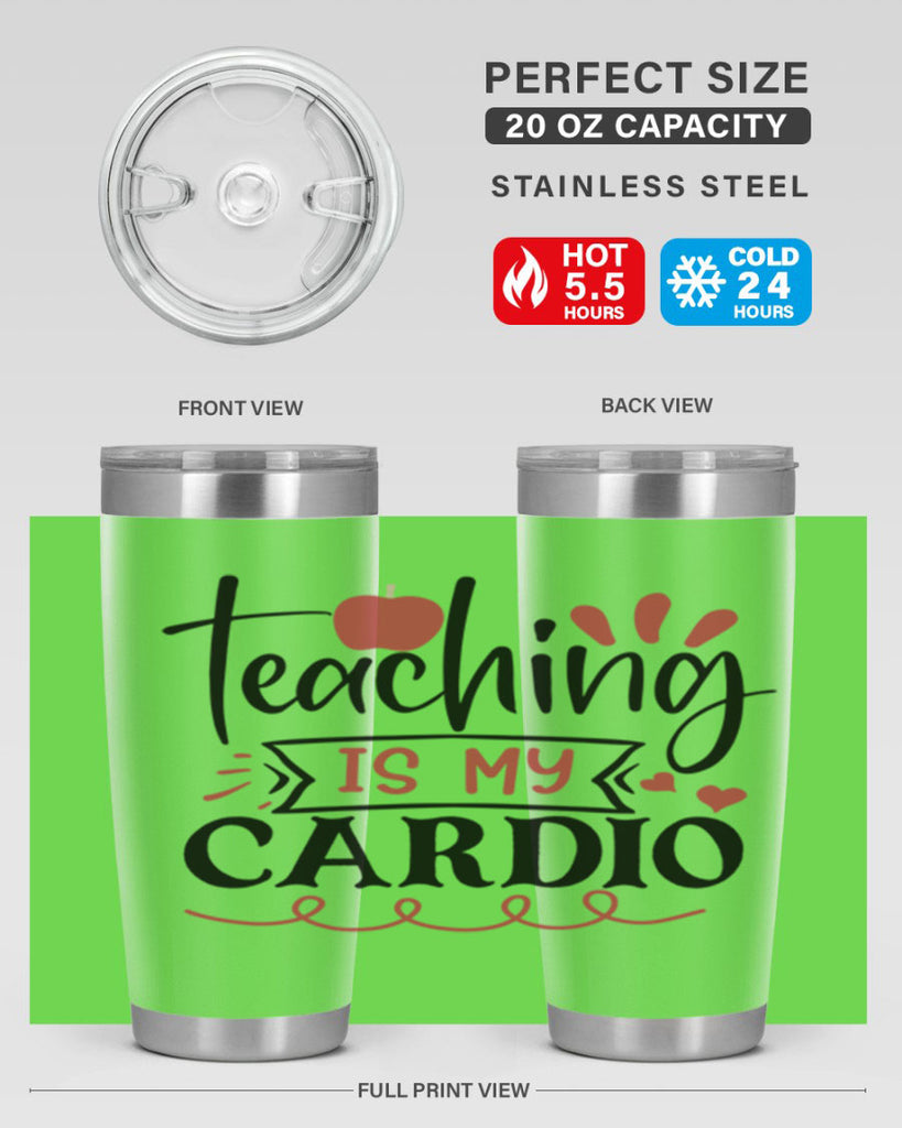 teaching is my cardio Style 128#- teacher- tumbler