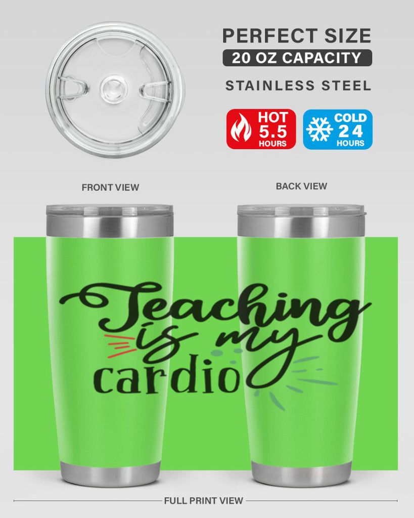 teaching is my cardio Style 129#- teacher- tumbler