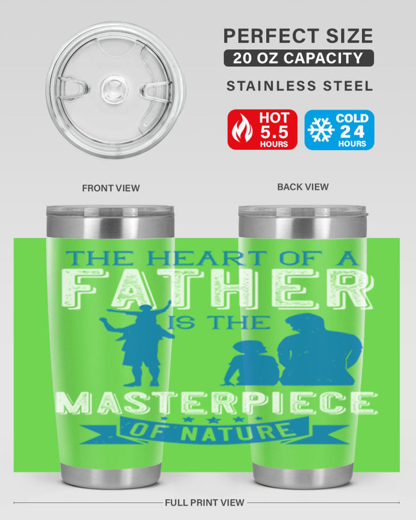 the heart of a father is the masterpiece of nature 169#- fathers day- Tumbler