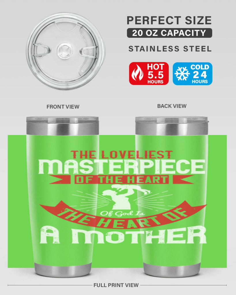 the loveliest masterpiece of the heart of god is the heart of a mother 53#- mom- Tumbler