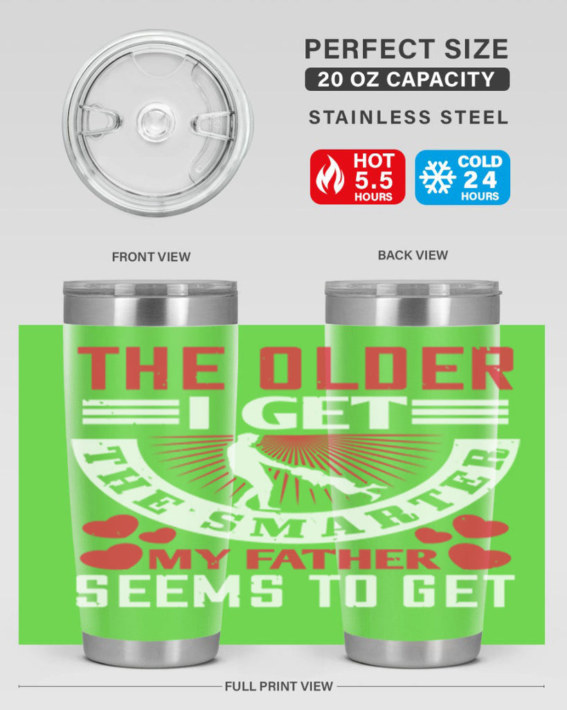 the older i get the smarter my 153#- fathers day- Tumbler