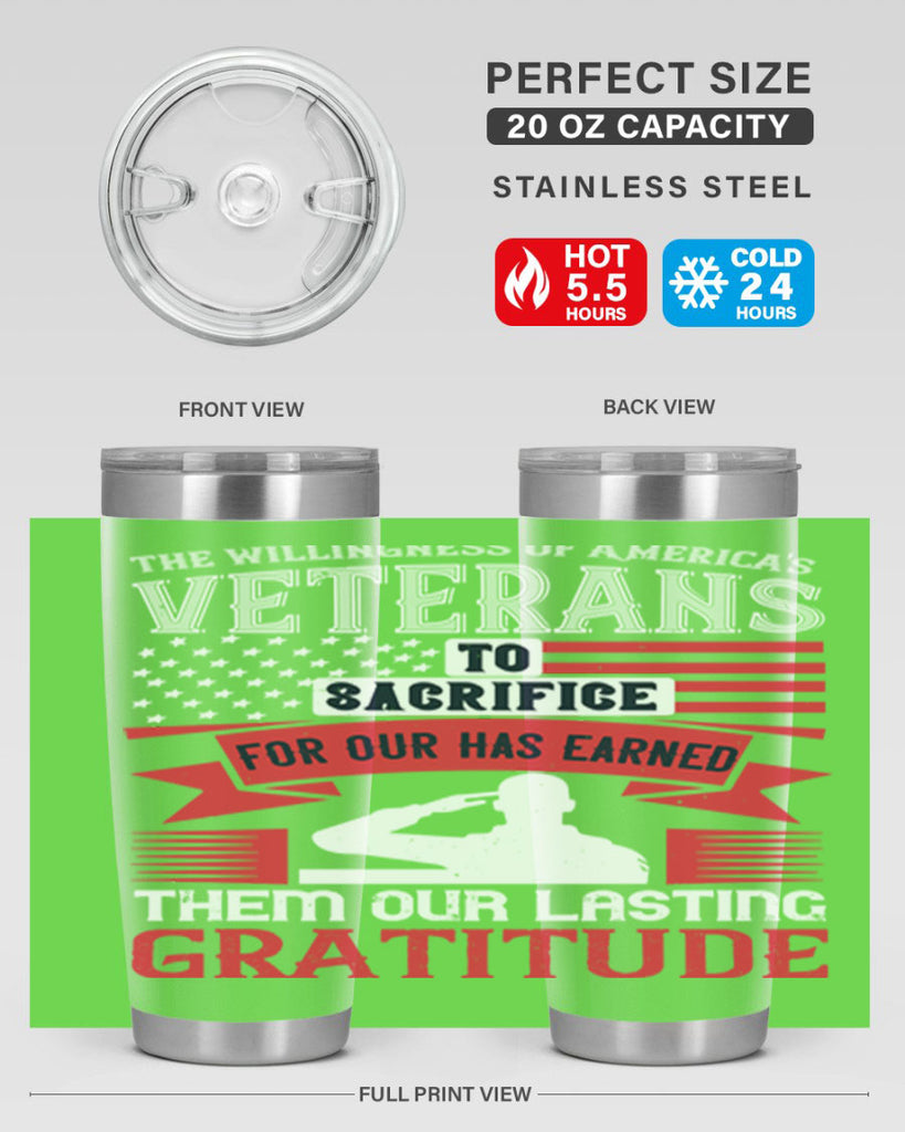 the willingness of americas veterans to sacrifice for our has earned them our lasting gratitude 22#- Veterns Day- Tumbler