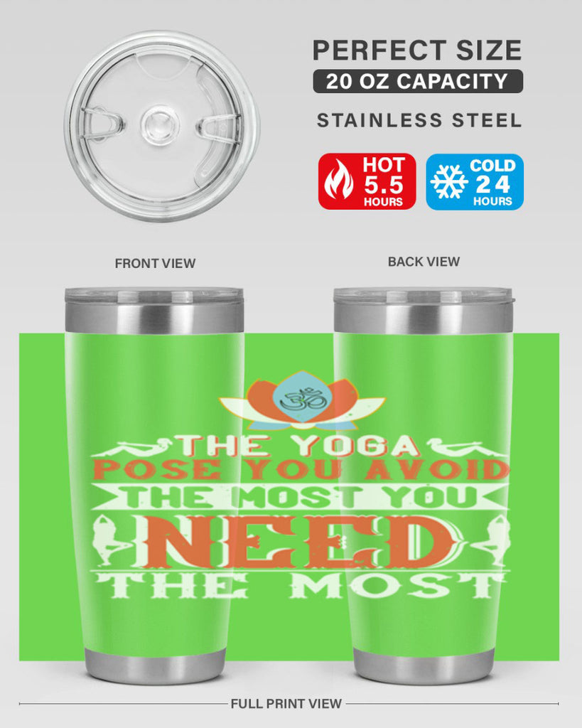 the yoga pose you avoid the most you need the most 48#- yoga- Tumbler