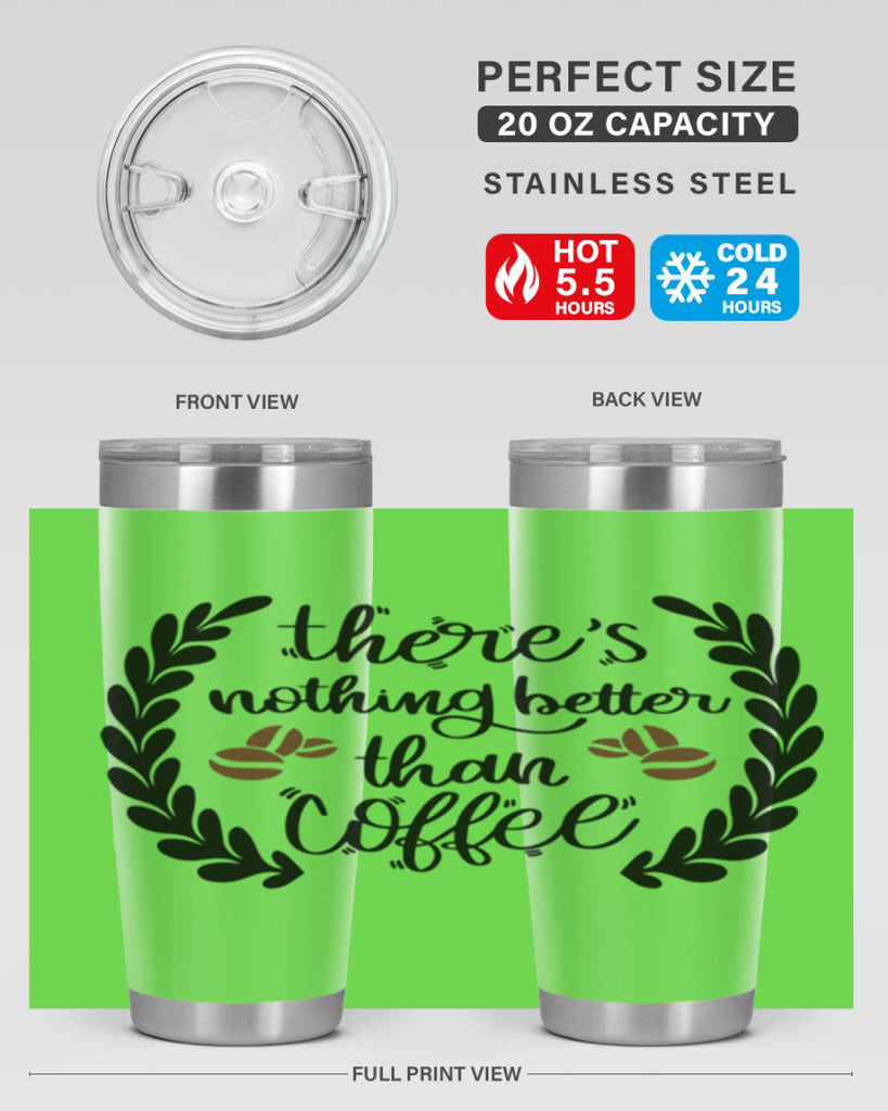 theres nothing better than 18#- coffee- Tumbler