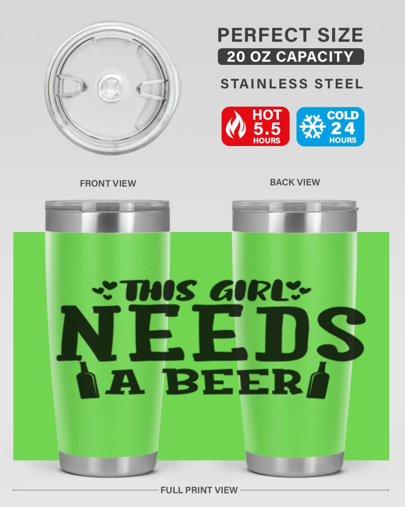 this girl needs a beer 121#- beer- Tumbler