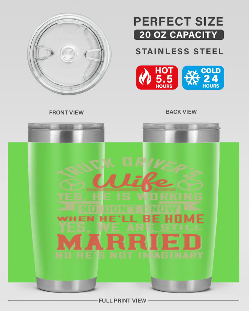 truck driver’s wife yes he is working no z Style 14#- truck driver- tumbler