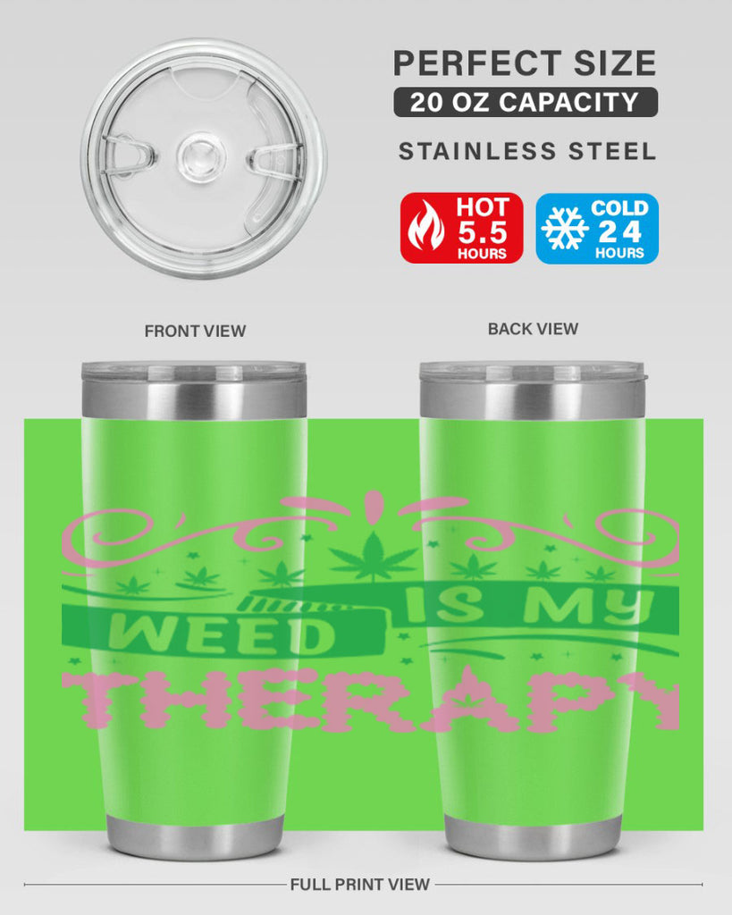 weed is my therapy 285#- marijuana- Tumbler