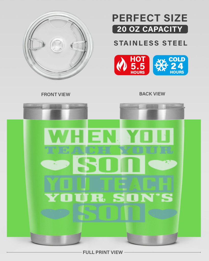 when you teach your sou 138#- fathers day- Tumbler