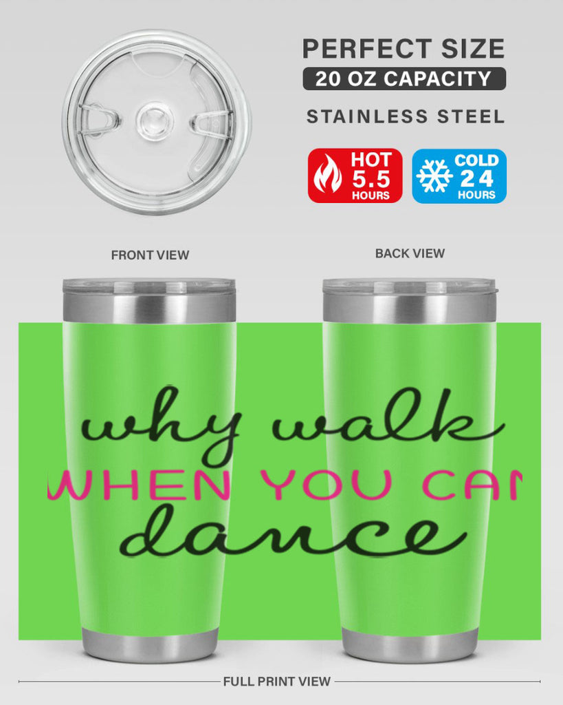 why walk when you can dance 91#- ballet- Tumbler