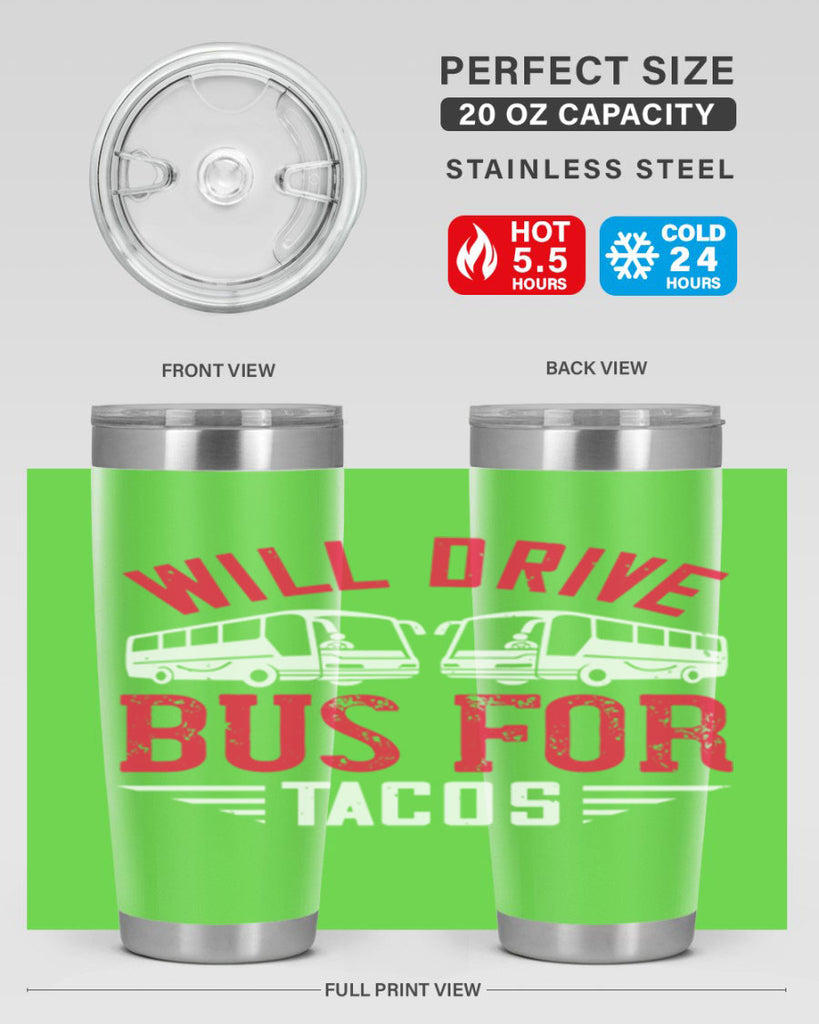 will drive bus for tacos Style 7#- bus driver- tumbler