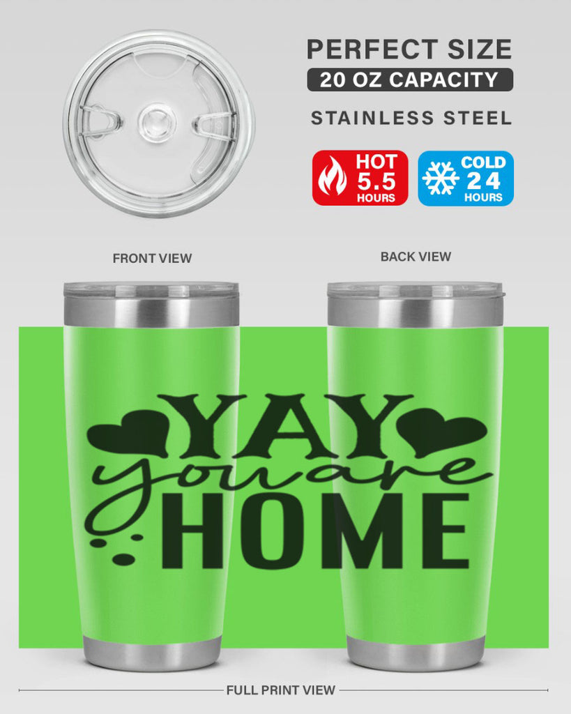 yay you are home 8#- family- Tumbler