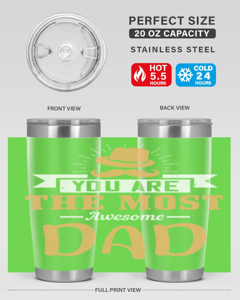 you are the most awesome dad 136#- fathers day- Tumbler