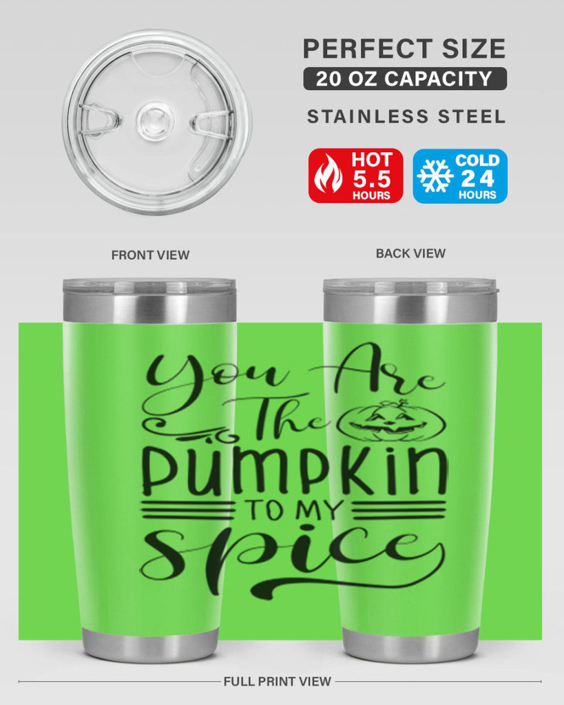 you are the pumpkin to my spice 654#- fall- Tumbler