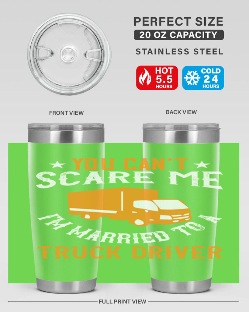 you cant scare me im married to a truck driver Style 7#- truck driver- tumbler