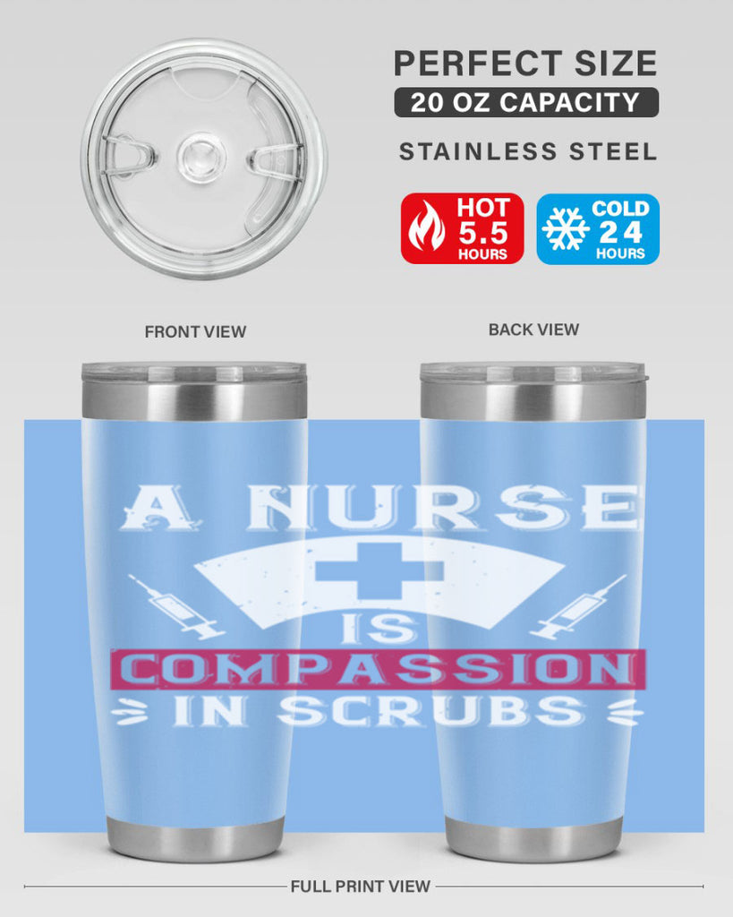 A Nurse is compassion in scrubs Style 273#- nurse- tumbler