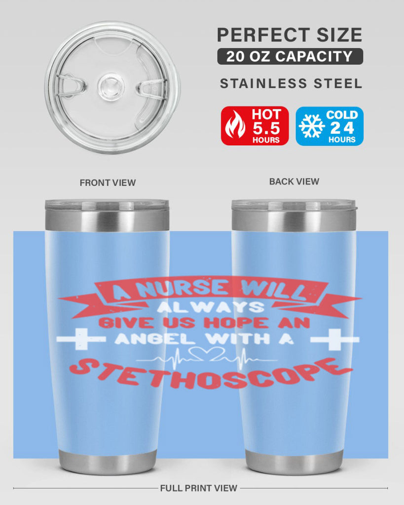 A Nurse will always give us hope an Angel with a stethoscope Style 251#- nurse- tumbler