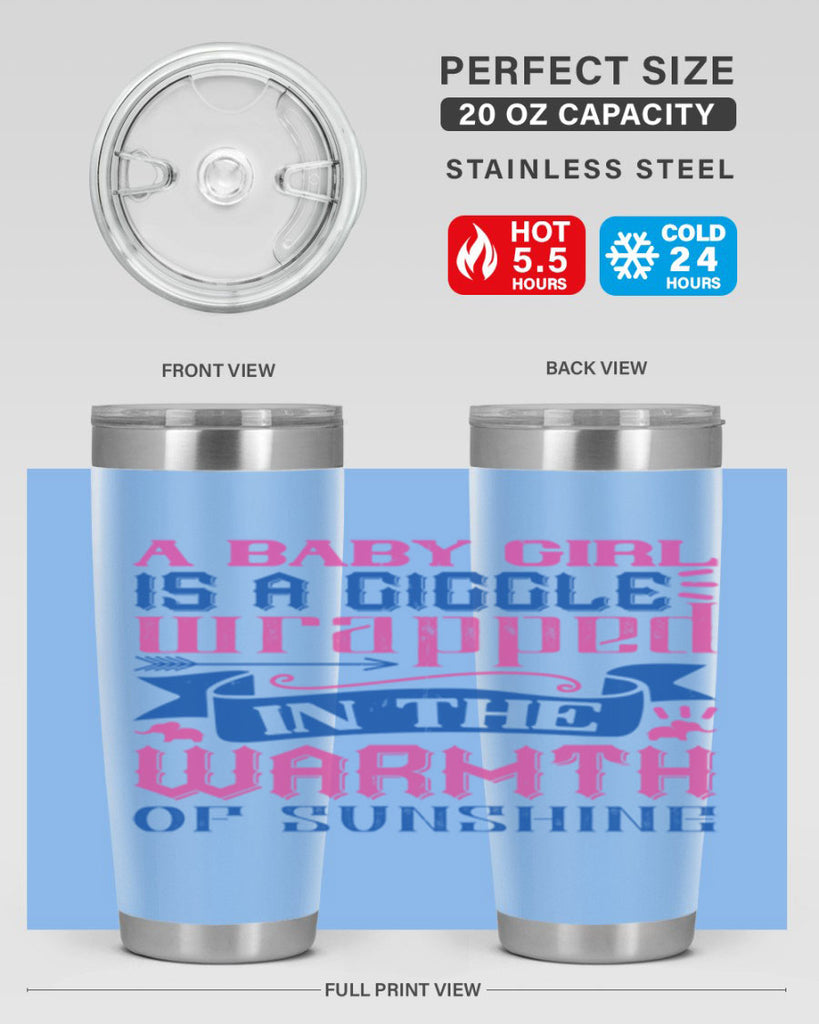 A baby girl is a giggle wrapped in the warmth of sunshine Style 144#- baby- tumbler