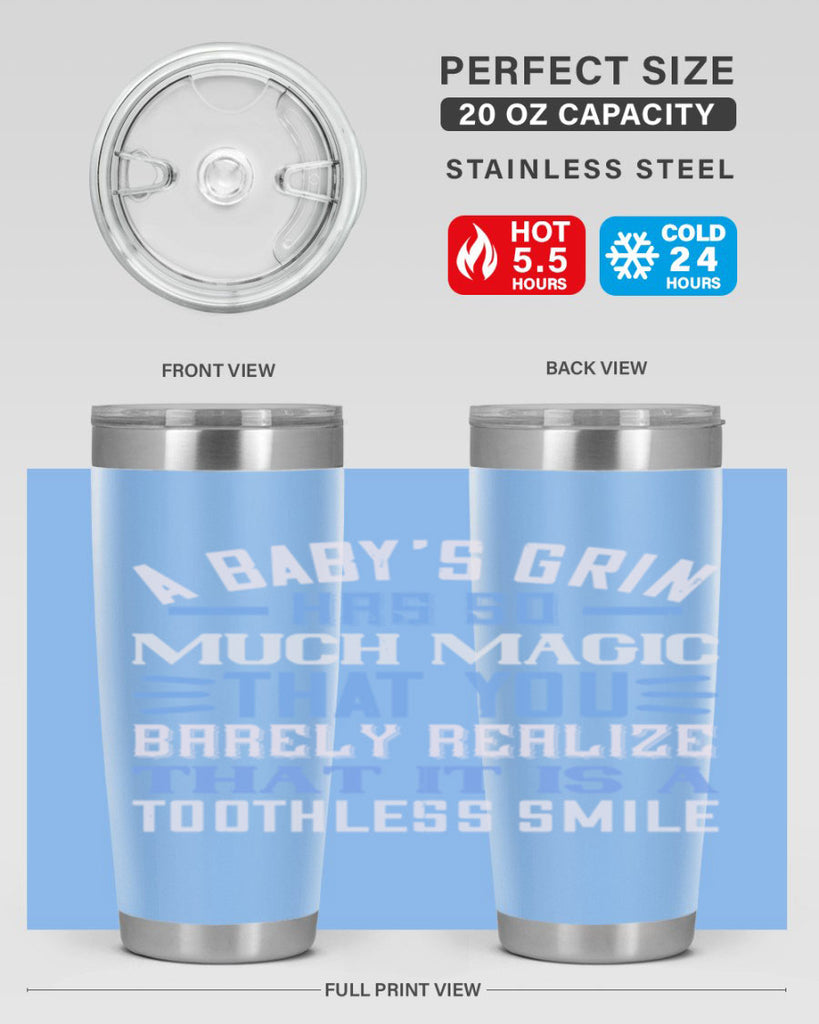 A baby’s grin has so much magic that you barely realize that it is a toothless smile Style 137#- baby- tumbler