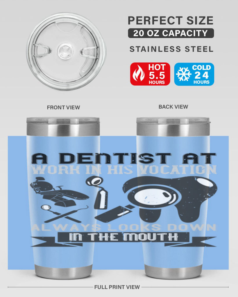 A dentist at work in his vocation always Style 50#- dentist- tumbler