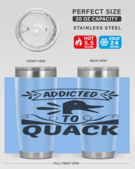 Addicted to Quack Style 39#- duck- Tumbler