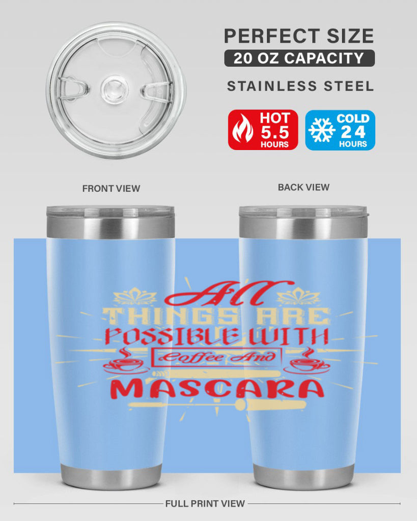 All things are possible with coffee and mascara Style 183#- make up- Tumbler