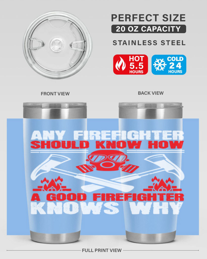 Any firefighter should know how a good firefighter knows why Style 92#- fire fighter- tumbler